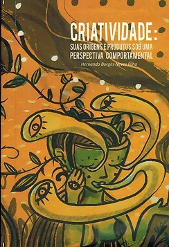 Criatividade: suas origens e produtos sob uma perspectiva comportamental